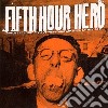 Fifth Hour Hero - You Have Hurt My Business cd