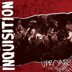 Inquisition - Uproar: Live And Loud (Cd+Dvd) cd musicale di Inquisition