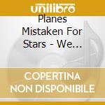 Planes Mistaken For Stars - We Ride To Fight! 'the First.. cd