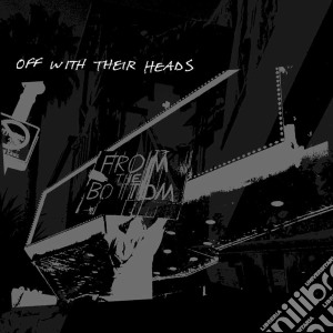 Off With Their Heads - From The Bottom cd musicale di Off With Their Heads
