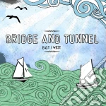Bridge & Tunnel - East/west cd