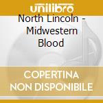 North Lincoln - Midwestern Blood cd