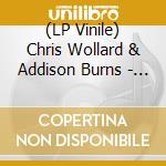 (LP Vinile) Chris Wollard & Addison Burns - Lil Bitta (7') vinile