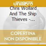 Chris Wollard And The Ship Thieves - Canyons cd musicale di Chris Wollard And The Ship Thieves