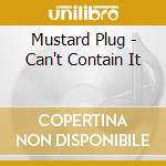 Mustard Plug - Can't Contain It cd