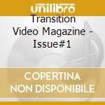 Transition Video Magazine - Issue#1 cd