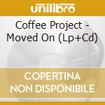 Coffee Project - Moved On (Lp+Cd)