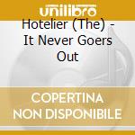 Hotelier (The) - It Never Goers Out cd