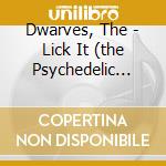 Dwarves, The - Lick It (the Psychedelic Years) 1983-1986 (2lp) cd musicale di Dwarves, The