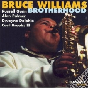 Bruce Williams - Brotherhood cd musicale di Williams Bruce