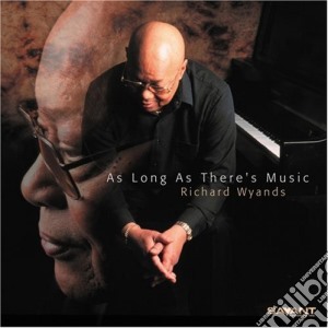 Richard Wyands Trio - As Long As There's Music cd musicale di Richard Wyands Trio