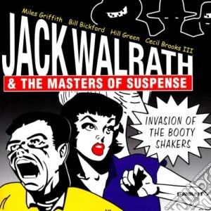 Jack Walrath & The Masters Of Suspense - Invasion Of Booty Shakers cd musicale di Jack Walrath & Master Of Suspence
