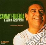 Sammy Figueroa & His Latin Jazz Explosion - And Sammy Walked In...