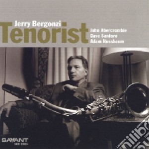 Jerry Bergonzi - Tenorist cd musicale di JERRY BERGONZI