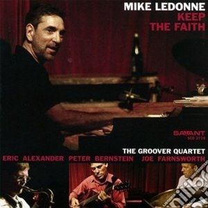 Mike Ledonne & The Groover Quartet - Keep The Faith cd musicale di Mike ledonne & the g