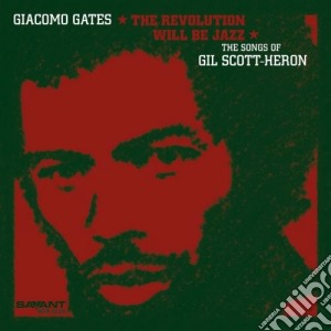 Giacomo Gates - The Revolution Will Be Ja cd musicale di Gates Giacomo