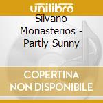 Silvano Monasterios - Partly Sunny cd musicale di Silvano Monasterios