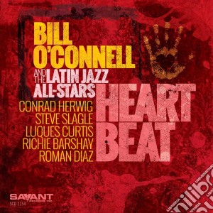 Bill O'Connell And The Latin Jazz All-Stars - Heart Beat cd musicale di Bill O'Connell And The Latin Jazz All