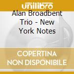 Alan Broadbent Trio - New York Notes cd