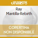Ray Mantilla-Rebirth cd