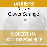 Nicole Glover-Strange Lands cd