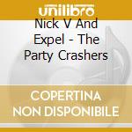 Nick V And Expel - The Party Crashers cd