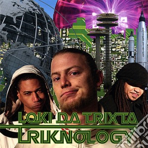 Loki Da Trixta - Triknology cd musicale di Loki Da Trixta