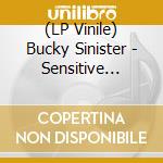 (LP Vinile) Bucky Sinister - Sensitive Badass vinile