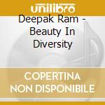 Deepak Ram - Beauty In Diversity cd