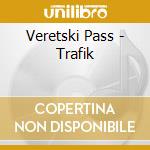 Veretski Pass - Trafik cd