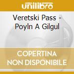 Veretski Pass - Poyln A Gilgul cd