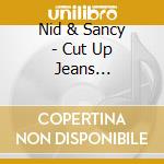 Nid & Sancy - Cut Up Jeans Technique cd