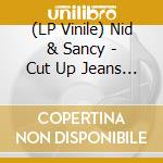 (LP Vinile) Nid & Sancy - Cut Up Jeans Technique lp vinile di Nid & Sancy