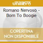 Romano Nervoso - Born To Boogie