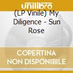 (LP Vinile) My Diligence - Sun Rose vinile