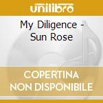 My Diligence - Sun Rose cd