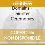 Domains - Sinister Ceremonies