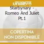 Starbynary - Romeo And Juliet Pt.1 cd