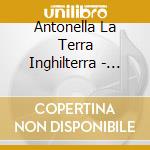 Antonella La Terra Inghilterra - Sulle Ali Della Mia Voce cd