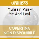 Muhssin Pizii - Me And Layl cd