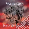 Vaniggio - Solo Un Sogno cd
