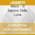 Aleco - Il Sapore Della Luna cd musicale