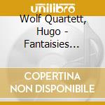 Wolf Quartett, Hugo - Fantaisies Pour Cordes