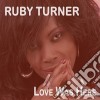 Ruby Turner - Love Was Here cd