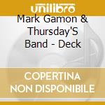 Mark Gamon & Thursday'S Band - Deck cd