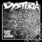 (LP Vinile) Dysteria - Fuck The Future