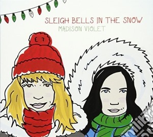 Madison Violet - Sleigh Bells In The Snow cd musicale di Madison Violet