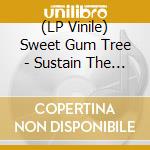 (LP Vinile) Sweet Gum Tree - Sustain The Illusion vinile