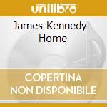 James Kennedy - Home cd