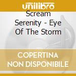 Scream Serenity - Eye Of The Storm cd